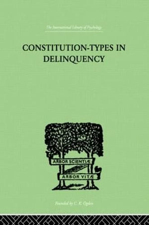 ConstitutionTypes In Delinquency: PRACTICAL APPLICATIONS AND BIOPHYSIOLOGICAL FOUNDATIONS OF,Used