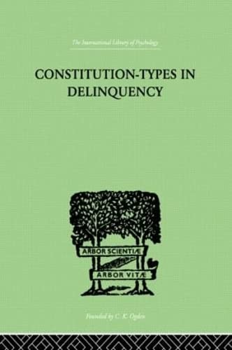 ConstitutionTypes In Delinquency: PRACTICAL APPLICATIONS AND BIOPHYSIOLOGICAL FOUNDATIONS OF,Used