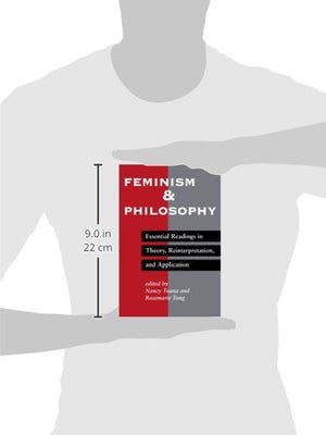 Feminism And Philosophy: Essential Readings In Theory, Reinterpretation, And Application,Used
