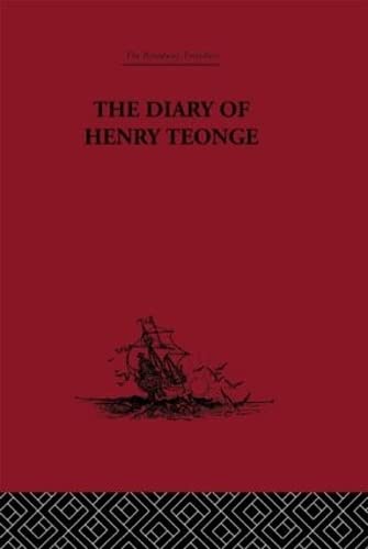 The Diary Of Henry Teonge: Chaplain On Board H.M'S Ships Assistance, Bristol And Royal Oak 16751679
