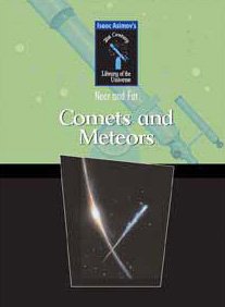 Comets And Meteors (Isaac Asimov'S 21St Century Library Of The Universe: Near And Far),Used