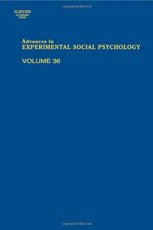 Advances in Experimental Social Psychology, Volume 36 (Advances in Experimental Social Psychology Series),Used