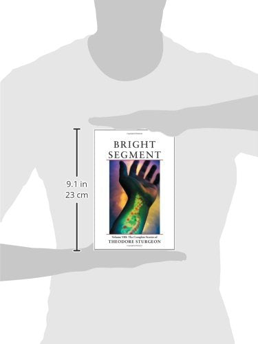 Bright Segment: Volume VIII: The Complete Stories of Theodore Sturgeon,Used