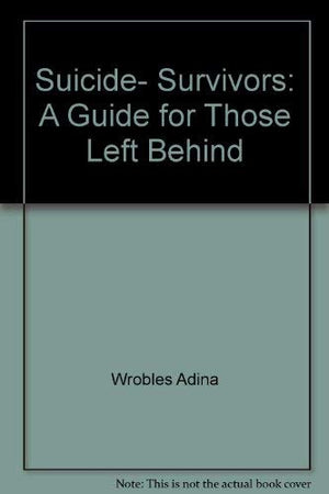 Suicide Survivors: a Guide for Those Left Behind,Used