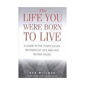The Life You Were Born to Live,New