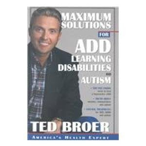 Maximum Solutions for Add, Learning Disabilities and Autism: Natural Treatments for Add, Adhd and Autism,Used