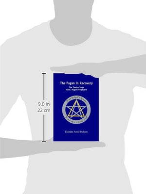 The Pagan In Recovery: The Twelve Steps From A Pagan Perspective,Used