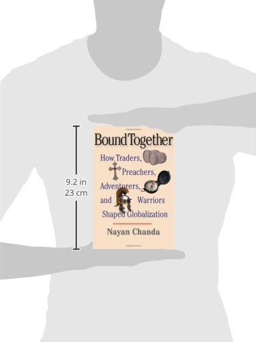 Bound Together: How Traders, Preachers, Adventurers, And Warriors Shaped Globalization-new