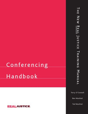 Conferencing Handbook: New Real Justice Training Manual,Used
