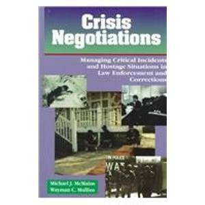 Crisis Negotiations: Managing Critical Incidents and Hostage Situations in Law Enforcement and Corrections,Used