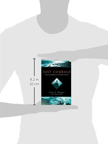 Just Courage: God's Great Expedition for the Restless Christian,Used