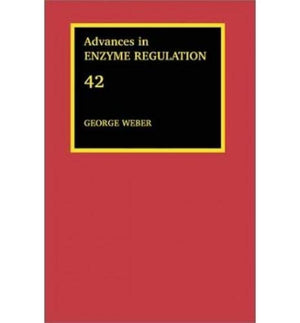 Advances In Enzyme Regulation (Volume 42)