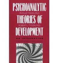 The Psychoanalytic Theories Of Development: An Integration,New