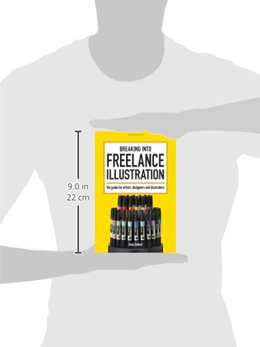 Breaking Into Freelance Illustration: A Guide for Artists, Designers and Illustrators,Used