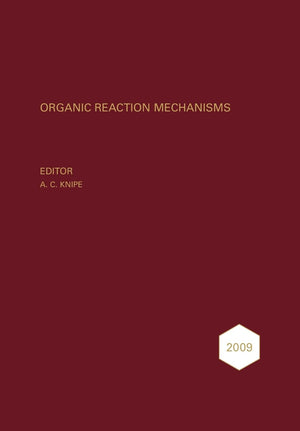Organic Reaction Mechanisms 2009: An annual survey covering the literature dated January to December 2009,Used