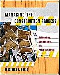 Managing the Construction Process: Estimating, Scheduling, and Project Control,Used