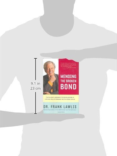 Mending the Broken Bond: The 90Day Answer to Developing a Loving Relationship with Your Child,Used