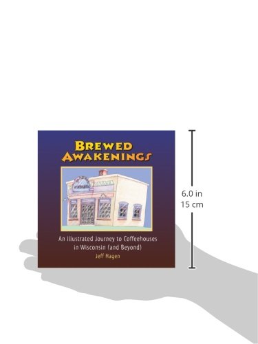 Brewed Awakenings: An Illustrated Journey to Coffeehouses in Wisconsin (and Beyond),Used