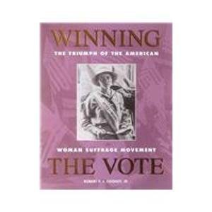 Winning the Vote: The Triumph of the American Woman Suffrage Movement,Used