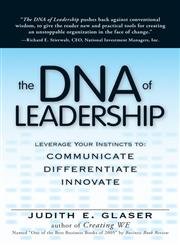 The DNA of Leadership: Leverage Your Instincts To: Communicate, Differentiate, Innovate,Used