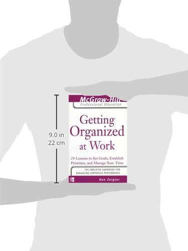 Getting Organized at Work: 24 Lessons to Set Goals, Establish Priorities, and Manage Your Time (The McGrawHill Professional Edu,Used