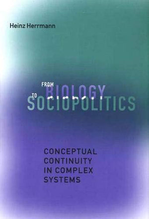 From Biology to Sociopolitics: Conceptual Continuity in Complex Systems,Used