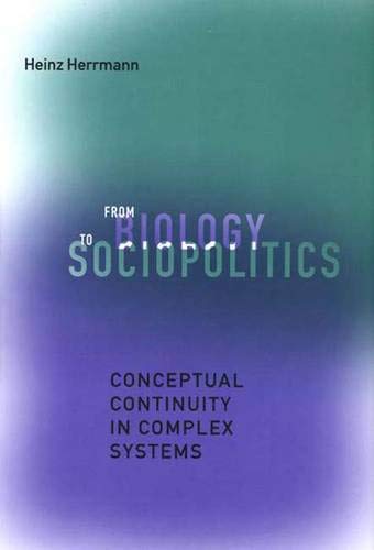 From Biology to Sociopolitics: Conceptual Continuity in Complex Systems,Used