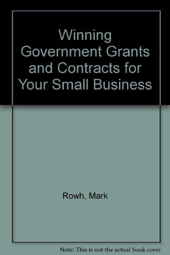 Winning Government Grants and Contracts for Your Small Business,Used