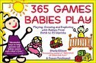 365 Games Babies Play: Playing, Growing and Exploring With Babies from Birth to 15 Months,Used