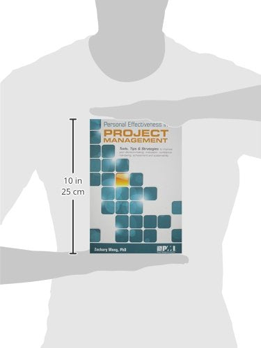 Personal Effectiveness in Project Management: Tools, Tips & Strategies to Improve Your Decisionmaking, Motivation, Confidence, ,Used