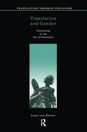 Translation and Gender: Translating in the 'Era of Feminism' (Translation Theories Explored),Used