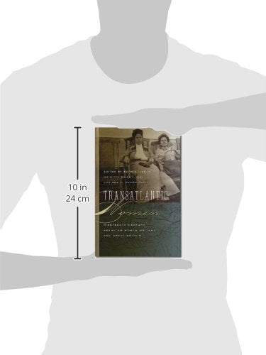 Transatlantic Women: NineteenthCentury American Women Writers and Great Britain (Becoming Modern: New NineteenthCentury Studie,Used
