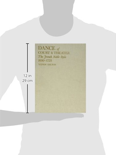 Dance Of Court And Theater: The French Noble Style, 16901725