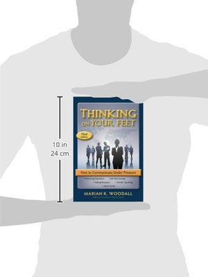 Thinking On Your Feet: How To Communicate Under Pressure,Used
