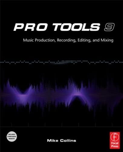 Pro Tools 9: Music Production, Recording, Editing, and Mixing,Used