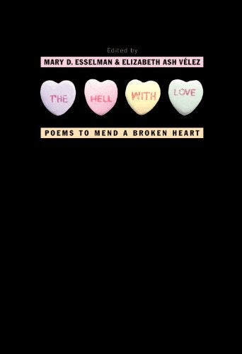 The Hell With Love: Poems To Mend A Broken Heart