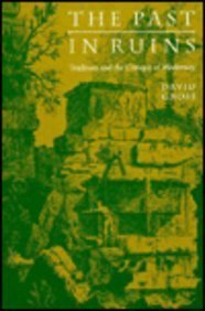 The Past in Ruins: Tradition and the Critique of Modernity (Critical Perspectives on Modern Culture),New