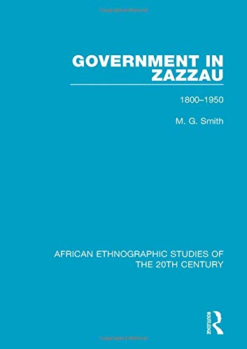 Government in Zazzau: 18001950 (African Ethnographic Studies of the 20th Century),Used