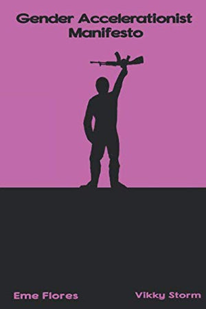 The Gender Accelerationist Manifesto,Used
