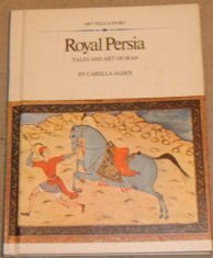 Royal Persia: Tales and Art of Iran.,Used