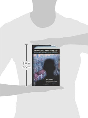 Becoming New Yorkers: Ethnographies Of The New Second Generation,New