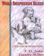 When Shepherds Bleed: A Study Guide for Wounded Pastors,Used