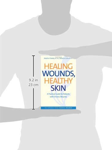 Healing Wounds, Healthy Skin: A Practical Guide for Patients with Chronic Wounds (Yale University Press Health & Wellness),Used