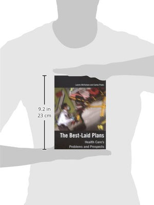 The BestLaid Plans: Health Care's Problems and Prospects,Used