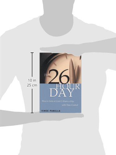 The 26Hour Day: How to Gain at Least Two Hours a Day With Time Control,Used