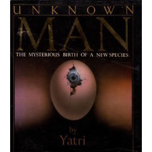 Unknown Man: The Mysterious Birth of a New Species,Used