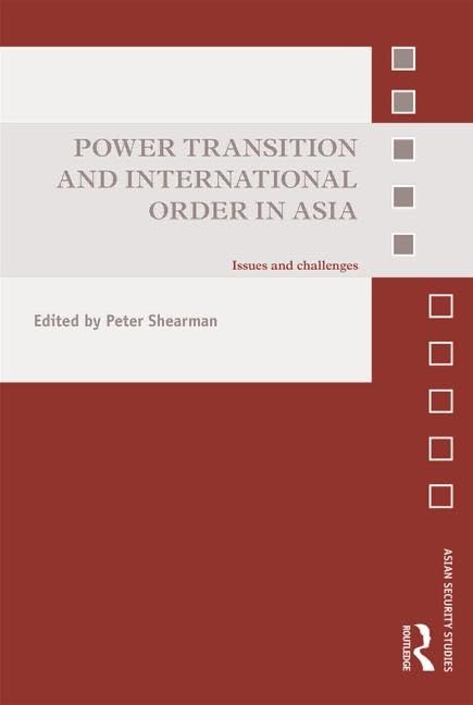 Power Transition and International Order in Asia: Issues and Challenges (Asian Security Studies),Used