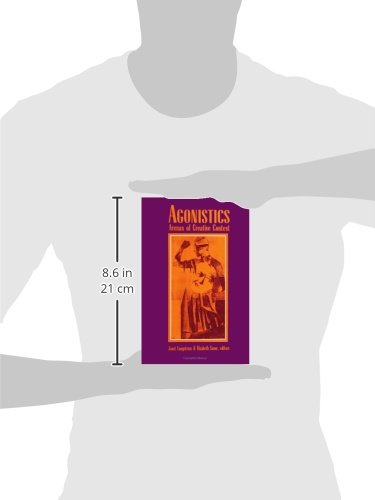 Agonistics: Arenas of Creative Contest (SUNY Series, Margins of Literature),Used