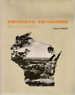 Wisconsin's Foundations: A Review of the State's Geology and Its Influence on Geography and Human Activity,Used
