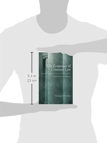 The Grammar Of Criminal Law: American, Comparative, And International: Volume One: Foundations,New